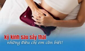 Kỳ kinh đầu tiên sau sảy thai
