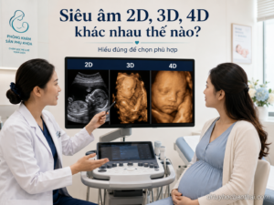Bác sĩ tư vấn cho mẹ bầu về sự khác nhau giữa siêu âm 2D, 3D và 4D trong thai kỳ